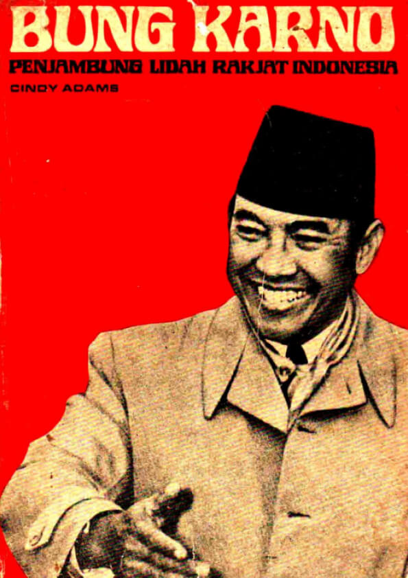 Bung Karno – Penjambung Lidah Rakjat Indonesia – Cindy Adams