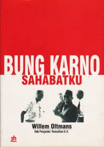 Bung Karno Sahabatku – Willem Oltmans