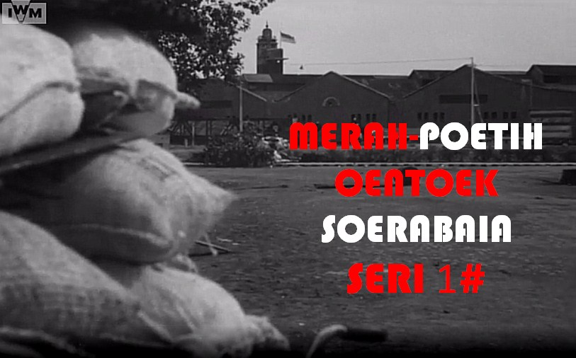 Merah Putih Untuk Surabaya Seri 1#